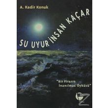 SU UYUR İNSAN KAÇAR - GENEL
