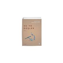 Su ve Düşler-Gaston Bachelard-Ketebe Yayınları