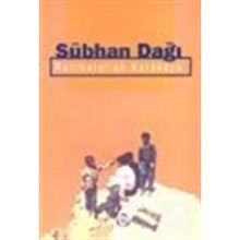 SÜBHAN DAĞI - RAHMETULLAH KARAKAYA