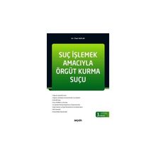SUÇ İŞLEMEK AMACIYLA ÖRGÜT KURMA SUÇU - CIHAN KAVLAK