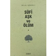 Sufi Aşk ve Ölüm - Bilal Kemikli