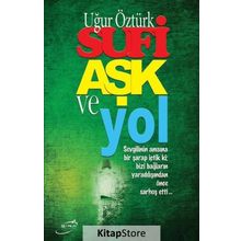 Sufi Aşk ve Yol - Uğur Öztürk