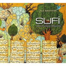 SUFI TASAVVUFI ARAYIŞIN DIŞAVURUMU - LALE BAHTIYAR