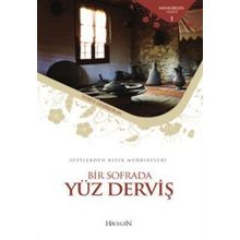 SUFILERDEN RIZIK MENKIBELERİ BIR SOFRADA YÜZ DERVİŞ - YUNUS DEMİRKIRAN