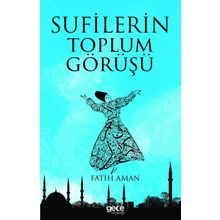Sufilerin Toplum Görüşü - Fatih Aman