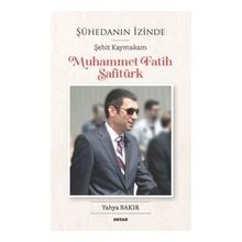 Şühedanın İzinde; Şehit Kaymakam Muhammet Fatih Safitürk