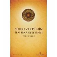 SÜHREVERDİ'NİN İBN SINA ELEŞTİRİSİ - TAHIR ULUÇ