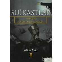 SUIKASTLAR PAYLARINA ÖLÜM DÜŞEN ADAMLAR - ATILLA AKAR