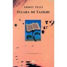 Sulara Mı Yazıldı - Ahmet Telli