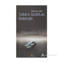 SULARA UZAKTAN BAKMAK - MUSTAFA CAN