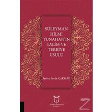 Süleyman Hilmi Tunahan'ın Talim ve Terbiye Usulü - Emine Sevde Çakmak