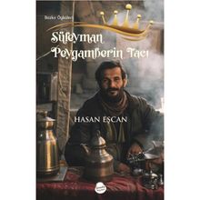 Süleyman Peygamberin Tacı Hasan Eşcan