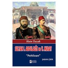 Sultan 1. Abdülaziz ve 5. Murat - Şaban Çibir