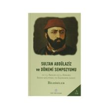 Sultan Abdülaziz ve Dönemi Sempozyumu 4 Cilt - kollektif