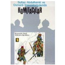 SULTAN ABDÜLHAMİD VE KOMİTACILAR - NIZAMETTIN NAZIF TEPEDELENLİOĞLU
