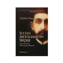 Sultan Abdülhamid’in Sırdaşı - Tahsin Paşa