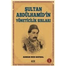 Sultan Abdülhamid'in Yöneticilik Sırları - Adnan Nur Baykal