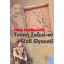Sultan Abdülhamid'in Yunan Zaferi Ve Gizli Siyaseti - Ziya Şakir