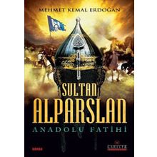 Sultan Alparslan & Anadolu Fatihi - Mehmet Kemal Erdoğan