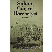SULTAN, GÜÇ VE HASSASIYET - AHMET UÇAR