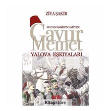 Sultan Hamid’in Hafiyesi Gavur Memet - Ziya Şakir Soku