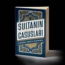 Sultanın Casusları - Emrah Safa Gürkan