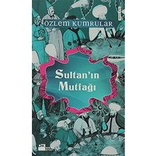 SULTANIN MUTFAĞI - ÖZLEM KUMRULAR