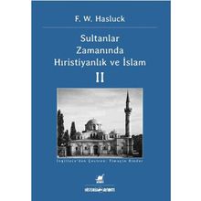 Sultanlar Zamanında Hıristiyanlık ve İslam - 2 - F. W. Hasluck