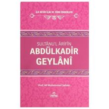 Sultanu’l Arifin Abdülkadir Geylani - Ali Muhammed Muhammed Sallabi