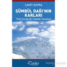 Sümbül Dağı’nın Karları - 1946 Yılında Bir Hakkari Seyahati - Cahit Kayra