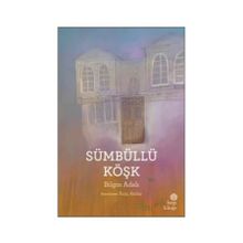 Sümbüllü Köşk - Bilgin Adalı