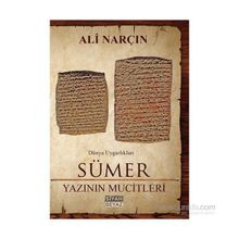 Sümer Yazının Mucitleri - Dünya Uygarlıkları - Ali Narçın