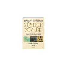Sümerce Sözlük Dünyanın İlk Yazılı Dili - Cengiz Büker