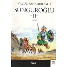 SUNGUROĞLU-II (BIZANS SARAYLARINDA) - YAVUZ BAHADIROĞLU
