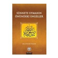 SÜNNETE UYMANIN ÖNÜNDEKİ ENGELLER - AYNUR URALER