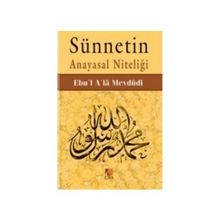 SÜNNETİ ANAYASAL NİTELİĞİ - EBU`L ALA MEVDUDI