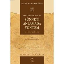 SÜNNETİ ANLAMADA YÖNTEM (SÜNNETİN TEŞRİİ DEĞERİ) - YUSUF EL-KARADAVÎ