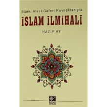 Sünni Alevi Caferi Kaynaklarıyla İslam İlmihali - Nazif Ay - Kaynak Yayınları
