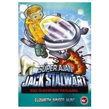 Süper Ajan Jack Stalwart 12 - Buz Ülkesinde Patlama - Elizabeth Singer Hunt