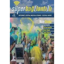 Süper Bağlantılı İnternet, Dijital Medya Tekno - Sosyal Hayat - Mary Chayko