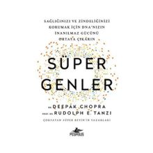 Süper Genler: Sağlığınızı Ve Zindeliğinizi Korumak İçin Dna’nızın İnanılmaz Gücünü Ortaya Çıkarın