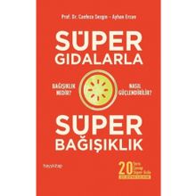 Süper Gıdalarla Süper Bağışıklık - Canfeza Sezgin Ayhan Ercan