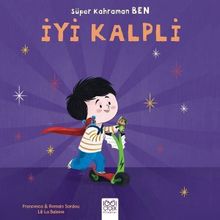 Süper Kahraman Ben - İyi Kalpli - Francesca Sardou Romain Sardou