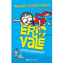 Süper Kahraman - Eric Vale - Michael Gerard Bauer