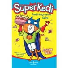 Süper Kedi Parti Huysuzuna Karşı - Jeanne Willis - İş Bankası Kültür Yayınları