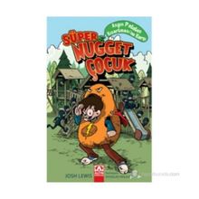 SÜPER NUGGET ÇOCUK AZGIN PATATES KIZARTMASINA KARŞI - JOSH LEWIS