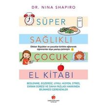Süper Sağlıklı Çocuk El Kitabı Nina L. Shapiro