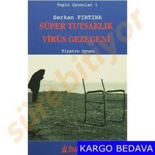 Süper Tutsaklık - Virüs Gezegeni - Serkan Fırtına