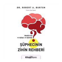 Şüphecinin Zihin Rehberi - Robert A. Burton