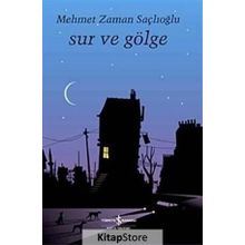 Sur ve Gölge Mehmet Zaman Saçlıoğlu Yapı Kredi Yayınları
